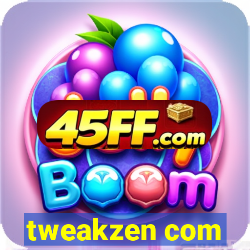 tweakzen com